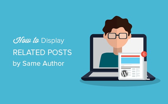 Displaying related posts by same author in WordPress