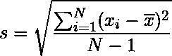  {\displaystyle s = {\sqrt {\frac {\sum _{i=1}^{N}(x_{i}-{\overline {x}})^{2}}{N-1}}} } 