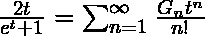 \frac{2t}{e^t + 1} = \sum_{n=1}^\infty \frac{G_n t^n}{n!}