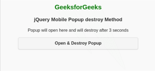 jQuery Mobile Popup destroy() Method